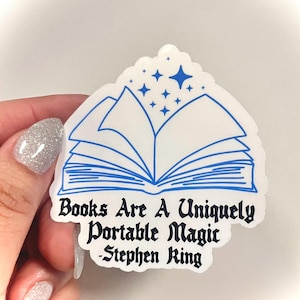 Books Are A Uniquely Portable Magic, Stephen King Quotes, Water-Resistant Sticker, Handwash Only