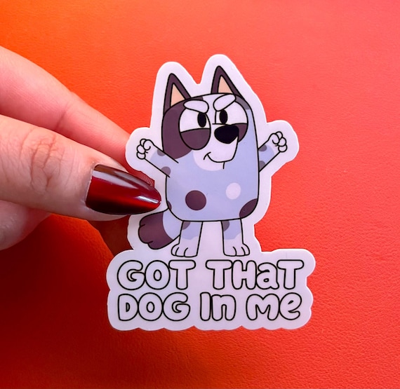 Muffin, Got That Dog In Me, Holographic Dots Sticker: water-resistant sticker, handwash only, for indoor use, not UV resistant