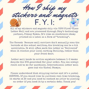 May include: An informational graphic with a red and blue striped border featuring the text How I ship my stickers and magnets F.Y.I. It includes a cartoon snail carrying a brown satchel and an illustration of stacked envelopes with blue stamps.