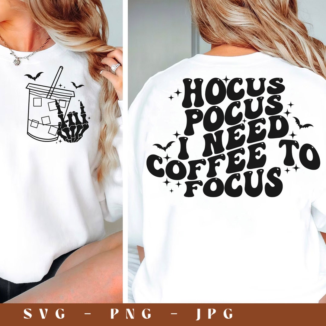Hocus Pocus I Need Coffee to Focus SVG, Halloween Svg, Halloween Png