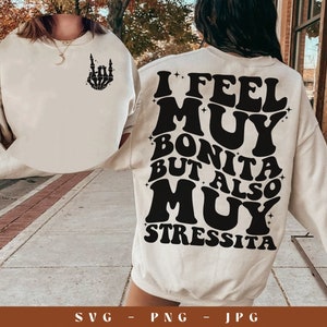I feel muy bonita but also muy stressita SVG, trendy svg, trendy png, bonita svg, bonita png, Spanish svg, oversized tshirt svg, trending