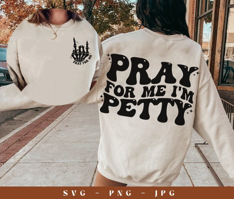 Pray for Me I'm Petty Png Svg Cutting File Funny - Etsy