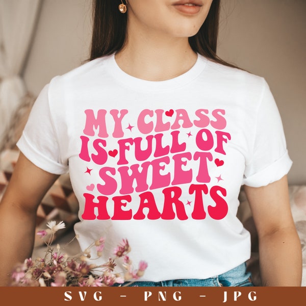 My Class is Full of Sweethearts SVG, Teacher Valentine, Valentines Day Shirt, Love Svg, Valentines Day Svg, Valentine Svg, Valentine Design
