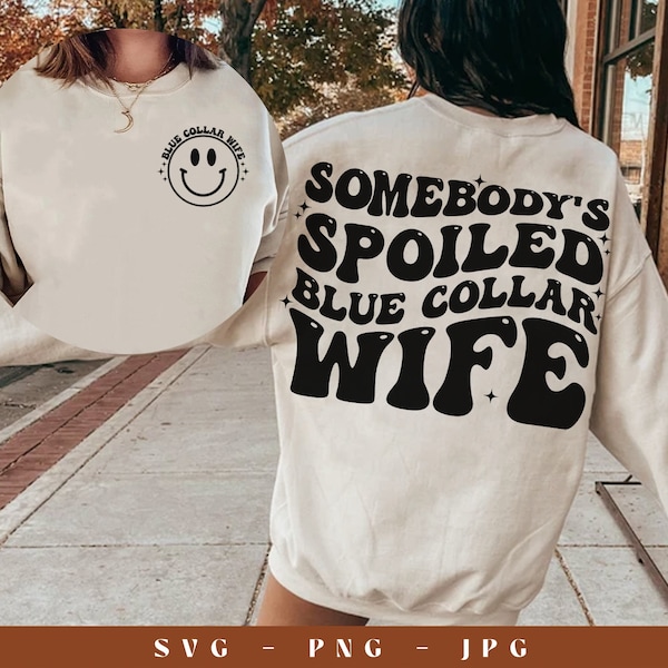 Somebody's Spoiled Blue Collar Wife SVG, Blue Collar Wife Svg, Mom Svg, Mama Svg, Funny Mom Svg, Women T-Shirt Svg, Wavy Stacked Svg, Cricut