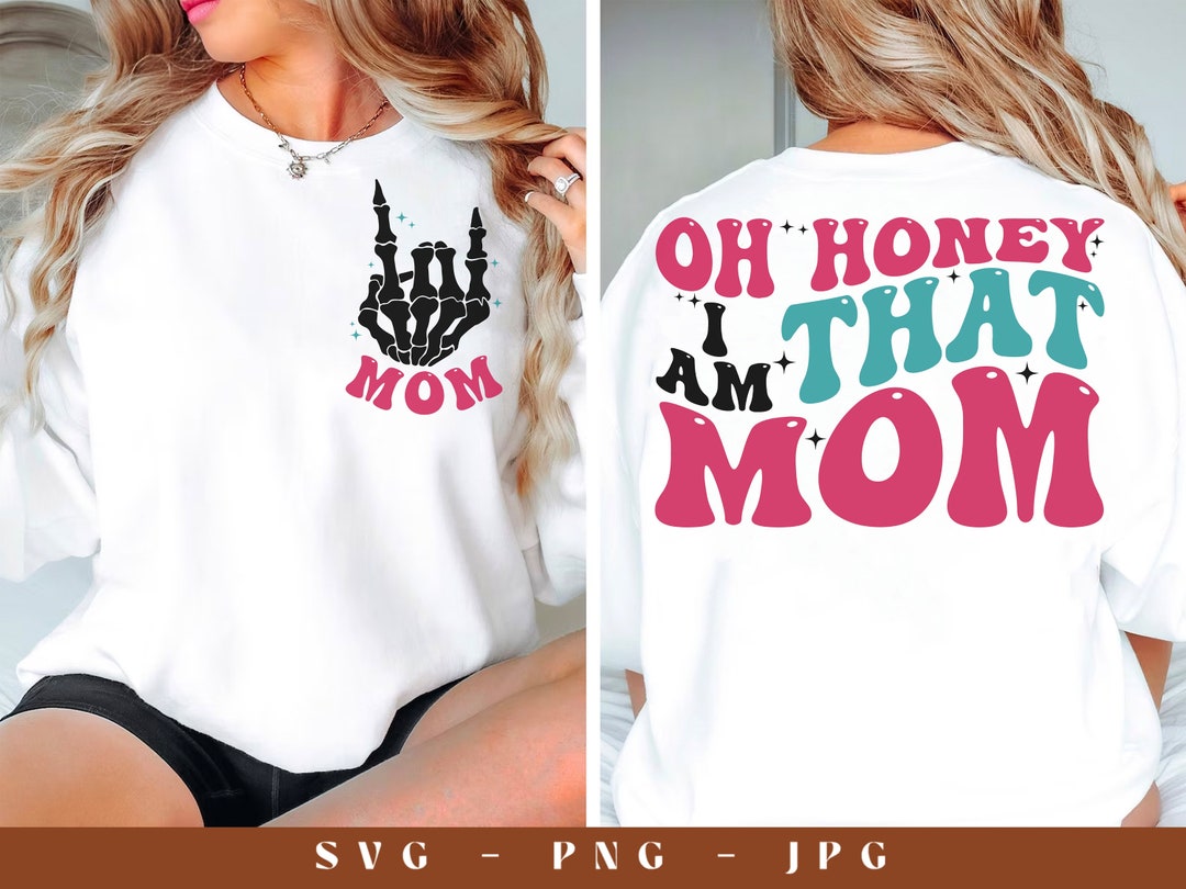 Oh Honey I Am That Mom Svg Trendy Mother Shirt Popular Mommy - Etsy