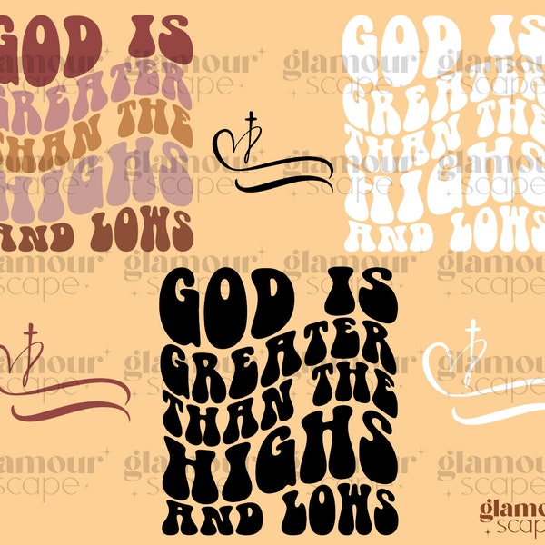 God is Greater Than the Highs and Lows SVG And PNG, Bible Quote Svg Design Faith Svg,Religious Svg, Christian Svg, Trendy Groovy Sublimation