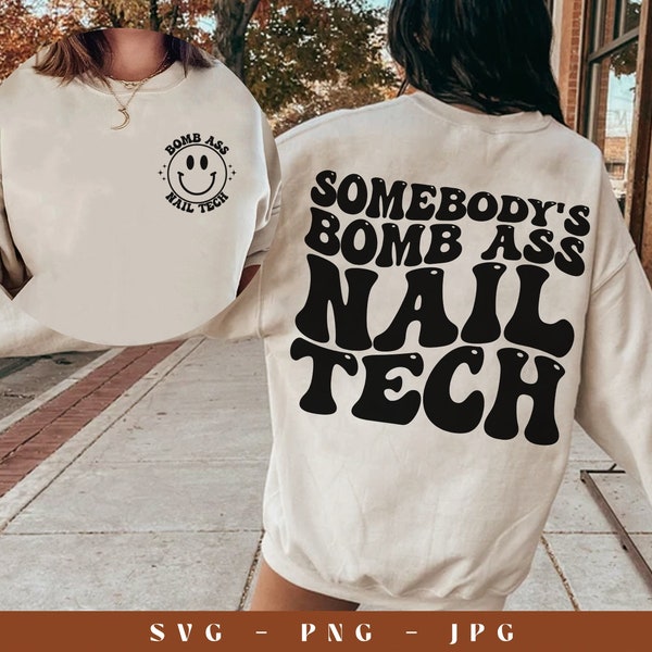 Somebody's Bomb Ass Nail Tech SVG, Somebody's Bomb Ass Nail Tech PNG, Smıley Face Design, Trendy Shirt Svg, Wavy Text Svg, Digital File Cut