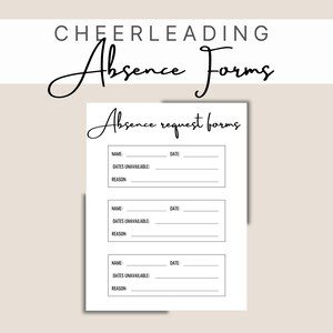 May include: Printable cheerleading absence request forms with three sections for name, dates unavailable, and reason. Each section has a blank line for the date.