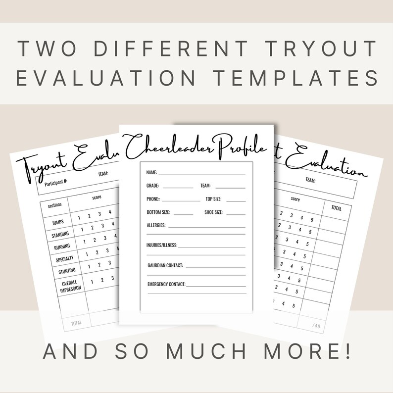 May include: Two printable cheerleading tryout evaluation templates. The first template is a tryout evaluation form with sections for jumps, standing, running, specialty, stunting, and overall impression. The second template is a cheerleader profile form with sections for name, grade, team, phone, top size, shoe size, allergies, injuries/illness, guardian contact, and emergency contact.
