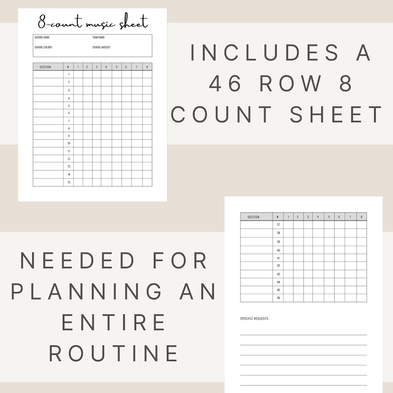 May include: Printable 8-count music sheet template with 46 rows and 8 columns.  The sheet includes sections for school name, school colors, team name, and team mascot.  The sheet also includes a section for specific requests.  The text "8-count music sheet" is written at the top of the sheet.  The text "INCLUDES A 46 ROW 8 COUNT SHEET" is written in large letters on the right side of the sheet.  The text "NEEDED FOR PLANNING AN ENTIRE ROUTINE" is written in large letters on the left side of the sheet.