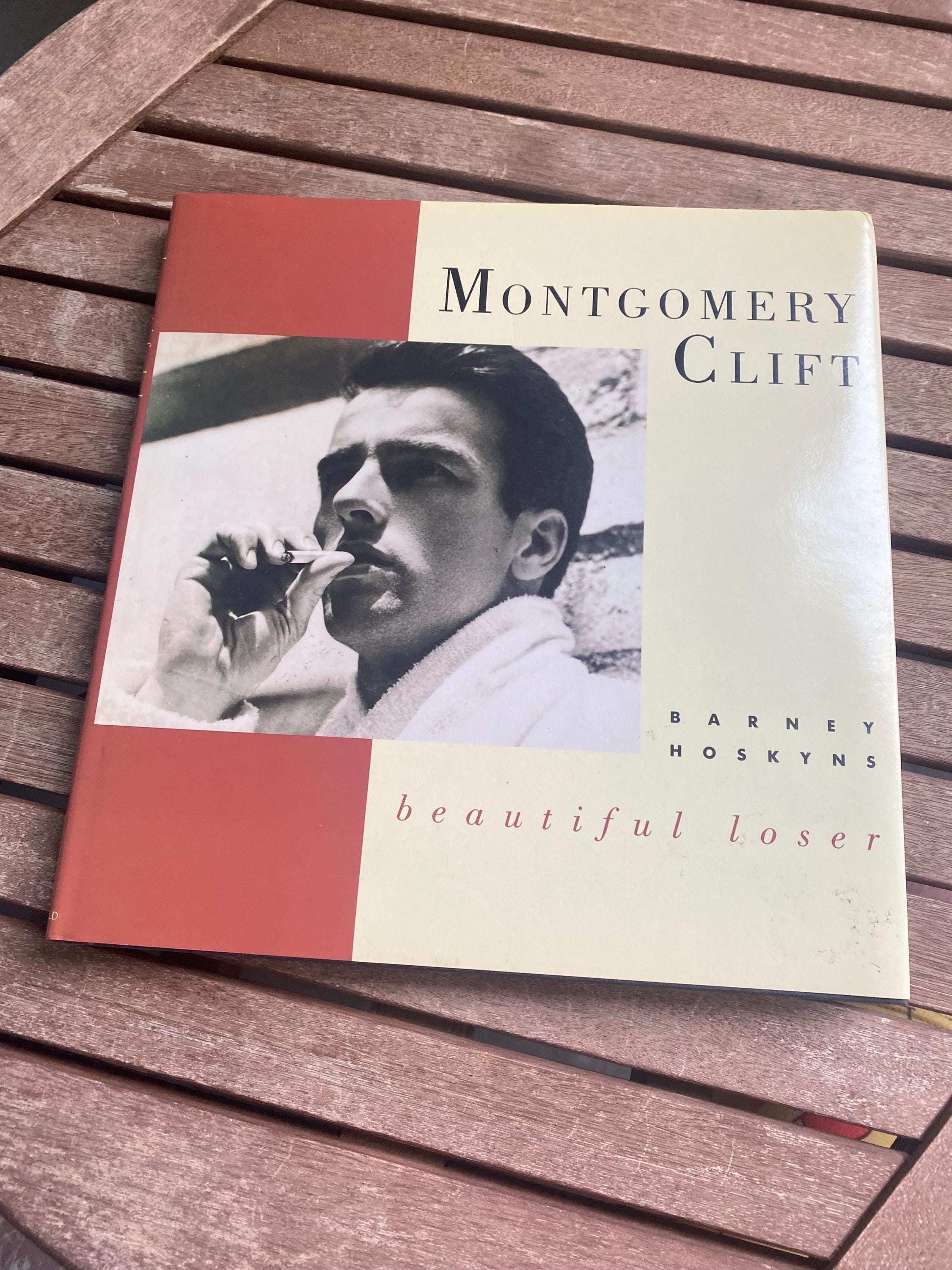 Montgomery Clift Beautiful Loser by Barney Hoskyns