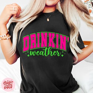 Drinkin' Weather Svg, Varsity Png, Tubing Shirt Png, Trendy Summer Png, Drinking Png, Distressed Svg, Girls Trip Png, Neon Summer Svg image 5