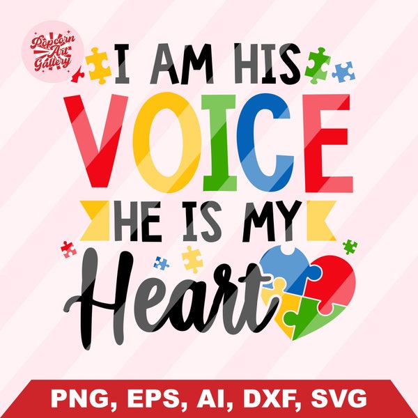 I am His Voice He is My Heart Svg, Autistic Svg, Autism svg, Autism Awareness svg, Autism Ribbon Svg, Puzzle Piece Svg, Autism Mom Svg