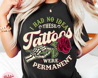 I Had No Idea These Tattoos Were Permanent PNG, Expensive Difficult And Talks Back png, Funny Sarcastic Skeleton Png, Retro Funny Sarcastic