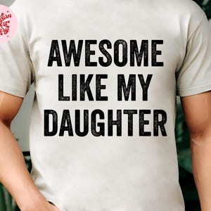 Awesome Like My Daughter, Funny Dad Png, Fathers Day 2025 Png, Father&#39;s Day Gift from Daughter, Sublimation Png