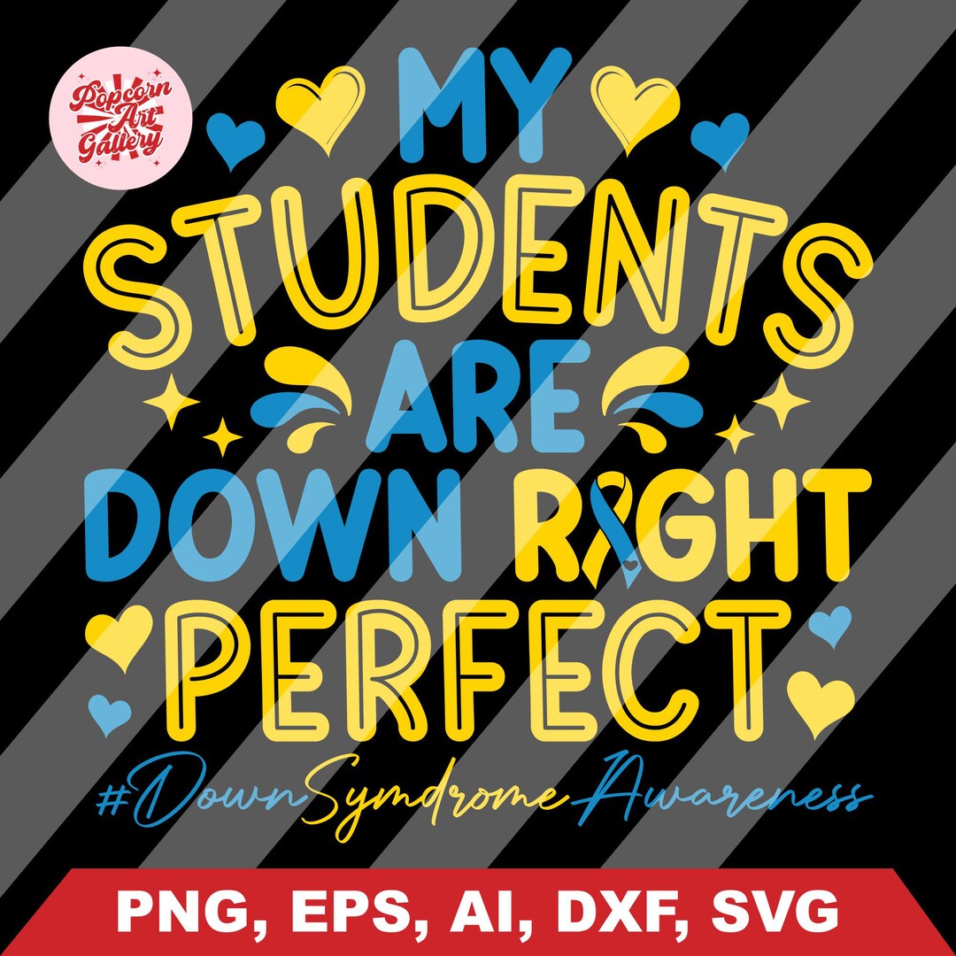 My Students Are Down Right Perfect SVG PNG, Down Syndrome Awareness ...