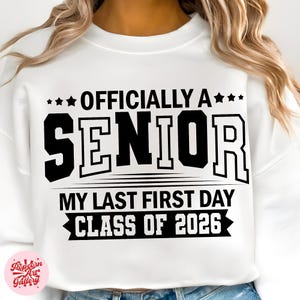 Officially A Senior 2026 My Last First Day Class of 2026 Svg, Back to School Svg, Class of 2026 Svg, Senior 2026 Svg, Graduation 2026 Svg