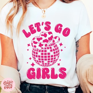 Lets Go Girls Svg, Cowgirl Hat Svg, Lets Go Girl Western Svg, Disco Cowgirl Svg, Lets Go Girls Shirt Svg, Lets Go Girls Png, Girls Trip Svg