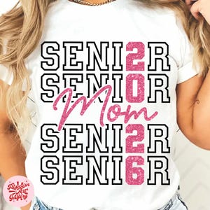 Senior Mom Svg png Senior 2026 SVG Senior 2026 PNG, Class of 2026 Svg Class of 2026 png, Graduation 2026 Svg, Graduation Svg