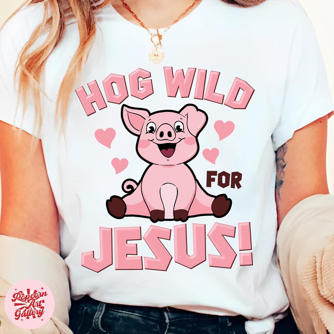 Hog Wild for Jesus PNG Design, Farm PNG, Funny Christian PNG Design