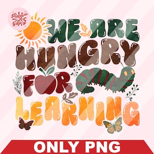We Are Hungry For Learning Png, Back To School Png, 1st Day Of School, Book Lover Png, Funny Teacher Png, Teacher Life, Teacher Idea