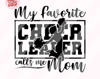 My Favorite Cheerleader Calls Me Mom Svg, Cheer mom life svg, Cheer Mom Shirt, Cheer Mom Svg, Cheerleader Svg, Cheer Mom Png, Cheer Svg