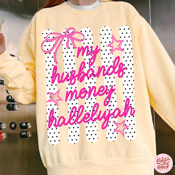 My Husband’s Money Hallelujah PNG, Funny Wife Png, Trendy Coquette Png, Pink Bow PNG, Funny Marriage Png, Women’s Shirt Design