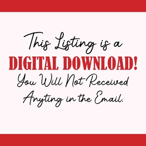 May include: A digital download announcement on a light pink background with a red border. The text reads "This Listing is a DIGITAL DOWNLOAD! You Will Not Received Anything in the Email."