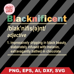 Blacknificent Svg, Black History Svg, African American Svg, Black History Month, Juneteenth Svg, Melanin Svg, Cricut, Digital Download