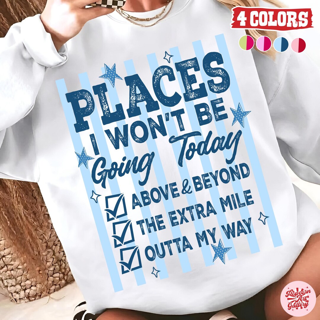 Funny Sarcastic PNG, Places I Won’t Be Going Today Rude Snarky Women ...