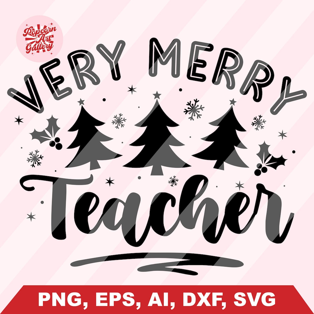 Very Merry Teacher Christmas Shirt Svg, Cute Christmas Teacher Png ...