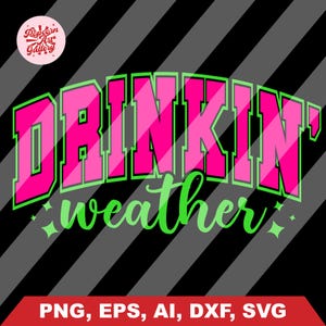 Drinkin' Weather Svg, Varsity Png, Tubing Shirt Png, Trendy Summer Png, Drinking Png, Distressed Svg, Girls Trip Png, Neon Summer Svg image 4