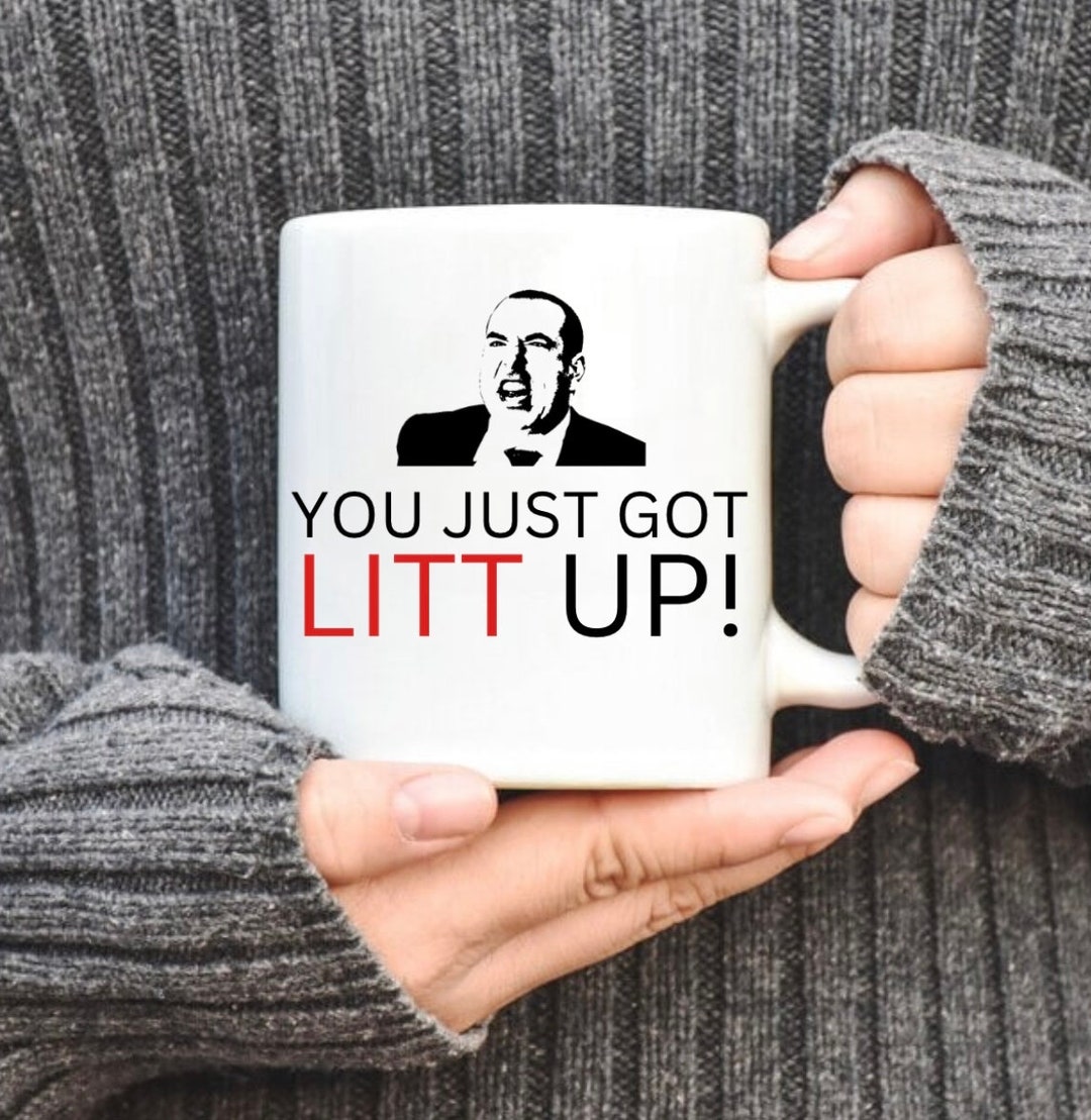 Litt up Mug, You Just Got Litt Up, Louis Litt, Harvey Specter, Suits Inspired Mug, Funny Coffee