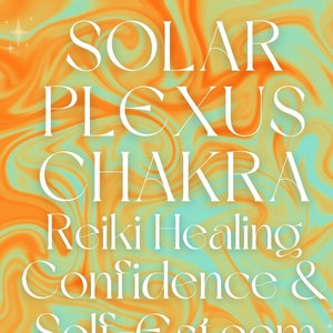 May include: A digital illustration of a swirling orange and teal background with the text "SOLAR PLEXUS CHAKRA Reiki Healing Confidence & Self-Esteem" in white.