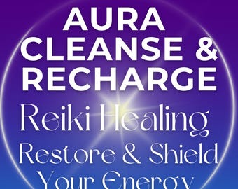 Aura Cleanse & Energy Realignment, Clear Negativity, Seal Leaks, Raise Vibration