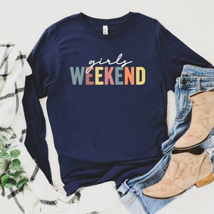 Girls Weekend Long Sleeve Bella T-Shirt