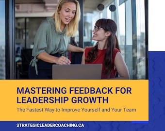 Maîtriser le feedback pour développer son leadership, le moyen le plus rapide de s'améliorer et de s'améliorer
