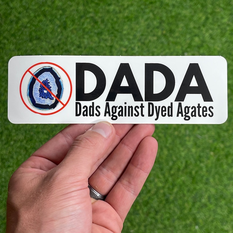 DADA: Dads Against Dyed Agates [sticker] | Taylor's Rocksmithery - Etsy
