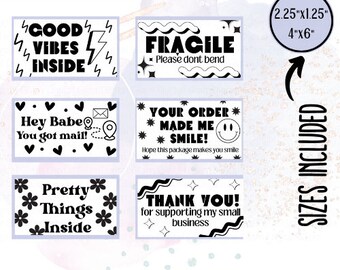 May include: A set of six black and white printable designs for shipping labels. The designs include phrases like "Good Vibes Inside", "Hey Babe You Got Mail", "Your Order Made Me Smile", "Pretty Things Inside", "Fragile Please Don't Bend", and "Thank You for Supporting My Small Business". The designs are available in two sizes: 2.25 inches by 1.25 inches and 4 inches by 6 inches.