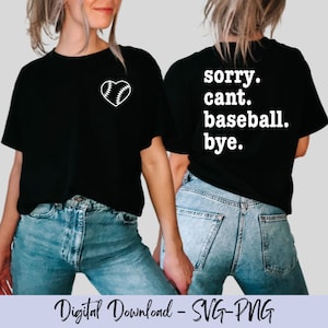May include: A black t-shirt with the text "sorry. cant. baseball. bye." on the back and a baseball in a heart shape on the front.