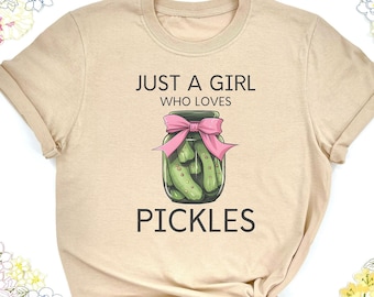 Just A Girl Who Loves Pickles Shirt, Funny Pickle Shirt, Pickle Lover Girls Shirt, Cute Pickle Shirt, Pickle Shirt For Kids, Pickle Gift
