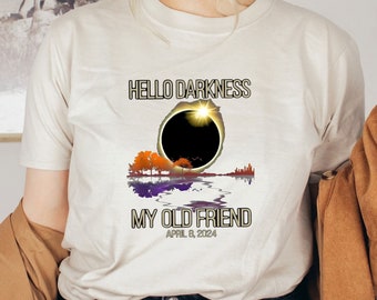 Hello Darkness My Old Friend April 8 2024 Total Solar Eclipse Shirt, Eclipse Souvenir Gift, Eclipse Event Shirt, Eclipse Tee, Astronomy Gift