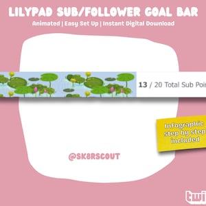 May include: A digital goal bar with a lilypad design. The bar is blue with green lilypads and pink flowers. The text "13/20 Total Sub Points" is displayed on the bar. The text "@SKBRSCOUT" is displayed below the bar. A yellow tag with the text "Infographic step by step included" is displayed on the right side of the image. The text "twitch" is displayed in the bottom right corner of the image.