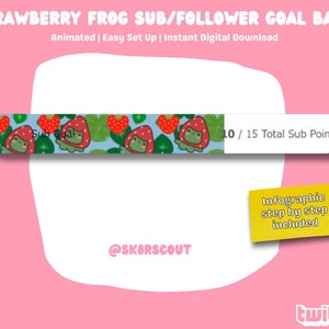 May include: A digital animated progress bar with a strawberry frog theme. The bar is blue with green leaves and red strawberries. The bar is 10 out of 15 total sub points. The text "Sub Goal" is on the bar. The text "@SK&RSCOUT" is below the bar. A yellow tag with the text "Infographic step by step included" is on the right side of the bar. The text "twitch" is in the bottom right corner of the image.
