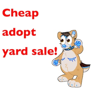 May include: A cartoon image with the words "Cheap adopt yard sale!" in red. A cartoon dog-like character with tan fur, blue accents, and large eyes is waving. The character has a blue collar and blue paw pads.