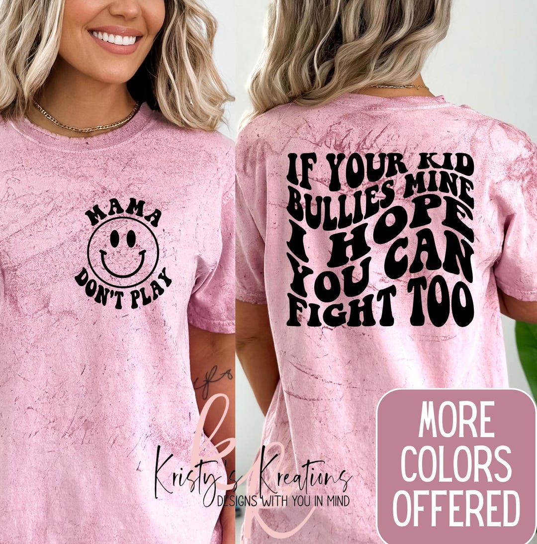 If Your Kid Bullies Mine T-shirt: Comfort Colors Mom Shirt - Etsy