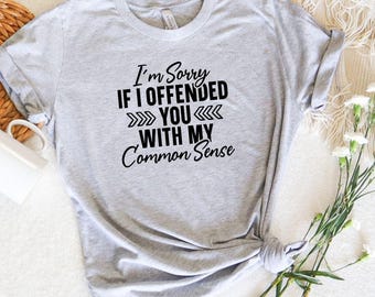 Funny "I am Sorry" Sarcastic T-Shirt: Humorous Quote Tee