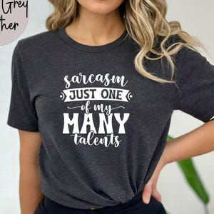 Sarcasm just one shirt, Funny Quote Tee,Humorous Sarcastic, Attitude Shirt, Gift for him, Gift for Her, Sarcastic Shirt, Funny Quotes