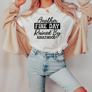 Another fine day tshirt, Funny Quote Tee,Humorous Sarcastic, Attitude Shirt, Gift for him, Gift for Her, Sarcastic Shirt, Funny Quotes