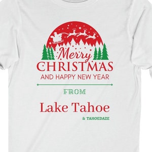 Merry Christmas and Happy New Year From Lake Tahoe & TahoeDaze Original Design Holiday Shirt